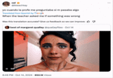A tweet containing a "GIF":https://knowyourmeme.com/search?q=gif  featuring Margaret Qualley in the 2024 body-horror film "_The Substance_":https://knowyourmeme.com/memes/subcultures/the-substance-2024. The GIF shows an almost tearful Qualley (who plays the character Sue in the movie) shrugging her bare shoulders and smiling, alongside a caption that loosely translates to, "When the teacher asked me if something was wrong." The GIF inspired a "GIF caption":https://knowyourmeme.com/memes/gif-captions format on "Twitter / X":https://knowyourmeme.com/memes/sites/twitter-x in October 2024, often used to joke about smiling through difficult situations.