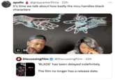 apollo @grayparkerfilms • 22h It's time we talk about how badly the mcu handles black characters II GIF 4 DiscussingFilm MARVEL STUDIOS @DiscussingFilm . 22h 'BLADE' has been delayed indefinitely. The film no longer has a release date. ...