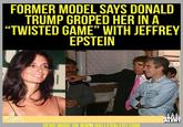 FORMER MODEL SAYS DONALD TRUMP GROPED HER IN A "TWISTED GAME" WITH JEFFREY EPSTEIN LEFT BALLER ALERT READ MORE ON WWW.BALLERALERT.COM