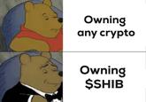 Two-panel image using the "Tuxedo Winnie the Pooh":https://knowyourmeme.com/memes/tuxedo-winnie-the-pooh meme to highlight the Shiba Inu meme coin as a better cryptocurrency investment. 
