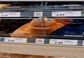 WHAT IS THE BREAD STARING AT ME 👀 0.99 1.99 2.49 1.99