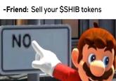 -Friend: Sell your $SHIB tokens NO