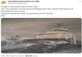A meme using the "bae come over":https://knowyourmeme.com/memes/bae-come-over meme format about the Edmund Fitzgerald's sinking. A girl convinces her boyfriend to come over despite fears that the gales of November are coming early.