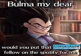 LANOWS BEDDENCO Bulma my dear THE RULE OF SILENCE MUST BE OBSERVED IN THE LIBRARY Being Human 14 FE would you put that Lotus Juice ペルソナ・ミュージックナイト fellow on the spotify for me