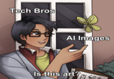 Tech Bros 。 Al Images Is this art?: