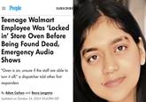 = People SUBSCRIBE Teenage Walmart Employee Was 'Locked in' Store Oven Before Being Found Dead, Emergency Audio Shows "Oven is on, unsure if the staff are able to turn it off," a dispatcher told other first responders By Adam Carlson and Becca Longmire Updated on October 24, 2024 03:43PM EDT