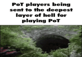 PoT players being sent to the deepest 4GIFS.com layer of hell for playing PoT