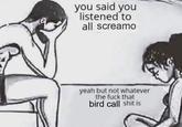 Meme about people who say they listen to "all screamo" but some screamo is actually too niche for them