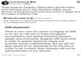 Hamid Bendaas @HBendaas Follow Tough break for Girdusky. Clearly didn't get the memo from CNN that you're only allowed to falsely accuse X Muslims of being terrorists when the anchor is Tapper and the subject is Rashida Tlaib Aidan McLaughlin @aidnmclaughlin New: CNN says in a statement that Ryan Girdusky will no longer appear on the network after this remark CNN Statement There is zero room for racism or bigotry at CNN or on our air. We aim to foster thoughtful conversations and debate including between people who profoundly disagree with each other in order to explore important issues and promote mutual understanding. But we will not allow guests to be demeaned or for the line of civility to be crossed. Ryan Girdusky will not be welcomed back at our network. 12:47 AM Oct 29, 2024