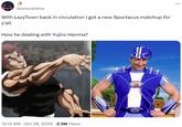 @zxnoshima With LazyTown back in circulation I got a new Sportacus matchup for y'all. How he dealing with Yujiro Hanma? 12:12 AM Oct 28, 2024 2.3M Views