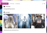 January 5, 2022 47,197 notes faehyena primarining Post gandalf big naturals gay-pippin what else do you command of me