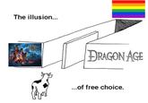 The illusion... Balona's Gate DRAGON AGE ...of free choice.