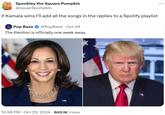 X user pledging to add every song posted in the comments to their post to a Spotify playlist if Kamala Harris wins the 2024 United States Presidential Election