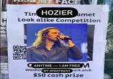 H Am brig alo FACE Tim HOZIER amet Look alike Competition 回收 ANYTIME I AM FREE M Washir MY APARTMENT ark arch $50 cash prize