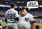 An "AI-generated image":https://knowyourmeme.com/memes/cultures/ai-art of Yankees fan Austin Capobianco who ripped the "ball":https://knowyourmeme.com/memes/cultures/baseball out of Dodgers player Mookie Betts' glove during Game 4 of the 2024 World Series. The meme shows an overweight Capobianco saying to Betts, "Give me the ball, I'm "Italian":https://knowyourmeme.com/memes/italy!"