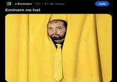 r/Eminem 11h 91.5k views Join Eminem no hat