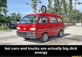 H WESE kei cars and trucks are actually big d--- energy ifunny.co