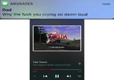 Dad MESSAGES Why the f--- you crying so damn loud THE LEGEND OF ELDA OCARINA OF TIME ©1998 Nintendo Title Theme The Legend of Zelda: Ocarina of Time 0:30 1:18 now