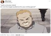 Wait a Minute, I'm White meme about about not arguing over video games one has no interest in
