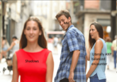 Every time Me Shadows Literally ANY balanced encounter