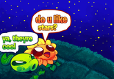 ya, theyre cool do u like stars?