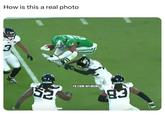 How is this a real photo 3 FB.COM/NFLMEMEZ 93