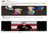 jade ⚫ @AURORAJADEY ... so get this: there's a gold verified america account on twitter that makes crappy posts and encourages- s--- it's elon isn't it? it's gonna be elon. E tbs America @america Oct 28 This election will determine the fate of America and Western Civilization. VOTE EARLY AT 0:14 / 1:40 > 71 K 9:35 PM Oct 28, 2024 1.7M Views CHRISWINIA