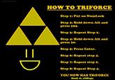 Now i understand how to triforce.