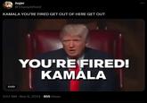 Juger @TriumphPoint KAMALA YOU'RE FIRED GET OUT OF HERE GET OUT 0:00 YOU'RE FIRED! KAMALA . 5:57 AM Nov 6, 2024 855 Views