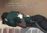 A meme captioned "When I ask my boyfriend to come cuddle me but I forget how muscular he is." Underneath the caption is an image of someone laying on top of their partner, who is struggling to breathe.
