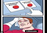 Condemn the genocide 4 more years of Trump Liberals