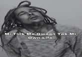 An image macro of Brad Pitt with dreadlocks captioned, "Mi tink mi gwaan tek mi own life." It was posted by X user @justinwhang.
