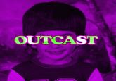 OUTCAST