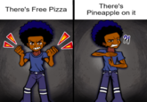 There's Free Pizza There's Pineapple on it ?!