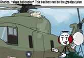 Charles: *slaps helicopter* This bad boy can be the greatest plan LITTLEFLOWERED SHY DEVIANTART.C T