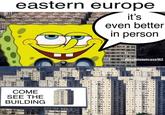 eastern europe it's even better in person COME SEE THE BUILDING absolutenutcase162