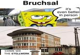 BRUCHSAL Bruchsal it's even better in person COME SEE THE STELLWERK Bruchsal