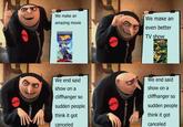 MATTEL We make an amazing movie We end said show on a cliffhanger so sudden people think it got canceled MATTEL MATTEL We make an even better TV show We end said show on a cliffhanger so sudden people think it got canceled