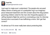Augie Ray @augieray@mastodon.social I just want to make sure I understand: The people who accused Hillary Clinton of being part of a p-------- ring in an imaginary pizza restaurant basement and who scream about the drag queens grooming children voted for the man who frequently appears on Jeffrey Epstein's flight list, and he is nominating a man for Attorney General who is accused of sex-trafficking a minor. Did I get that correct? It's almost as if it's never really been about protecting kids. Nov 14, 2024, 03:46 AM . Web 187 boosts 282 favorites