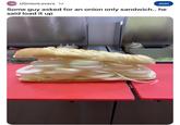 r/OnionLovers 1d Join Some guy asked for an onion only sandwich.. he said load it up