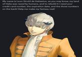 My name is Leon Strohl de Haliaetus, as you may know, my land of Halia was razed by humans, and to rebuild it i need your credit card number, the expiration date, and the three numbers on the back! Help me make my fantasy real!