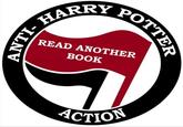 ANTI- HARRY POTTER READ ANOTHER BOOK ACTION