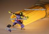 tyson vs paul fight netflix servers everyone