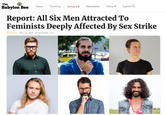 Still revelent  The B Babylon Bee News Trending January 6 Newsletter More ▾ Search Q Report: All Six Men Attracted To Feminists Deeply Affected By Sex Strike POLITICS May 13, 2019 BabylonBee.com