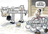 imgflip.com DRAKE MEMES GOOD moR-NinG SUNSHINE!... DEVIANTART USER
