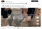 @gidanthe women in male dominated fields ✰ sate @strwbrryklyi⚫ Nov 11 that's such an insane thing to say?? Follow Working out, so I can beat my future husband. #motivation You reposted. 9:48 AM • Nov 12, 2024 3M Views 218.9K 723 14.8K