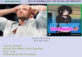 So what happened to "My Femboy Roommate"? : Anonymous 10/14/24(Mon)21:35:35 No.691883329 steam fest.png 561 KB PNG >Go to steam >Click the Next Fest banner >For You >Chud license revoked MY FEMBOY ROOMMATE Coming Soon