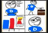 D 66,282,873 71,212,666 hmm today i will Vote Republican winner! "No rights!" BALLOT D 3
