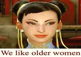 We like older women