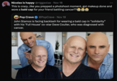 Nicolas is happy @niggaolas Nov 18 • This is crazy...like you prepped a photshoot moment, got makeup done and wore a bald cap for your friend battling cancer?? POP CRAVE Pop Crave @PopCrave Nov 18 John Stamos is facing backlash for wearing a bald cap in "solidarity" with his 'Full House' co-star Dave Coulier, who was diagnosed with cancer.